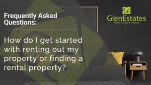 How do I get started with renting out my property or finding a rental property?