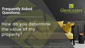 How do you determine the value of my property?